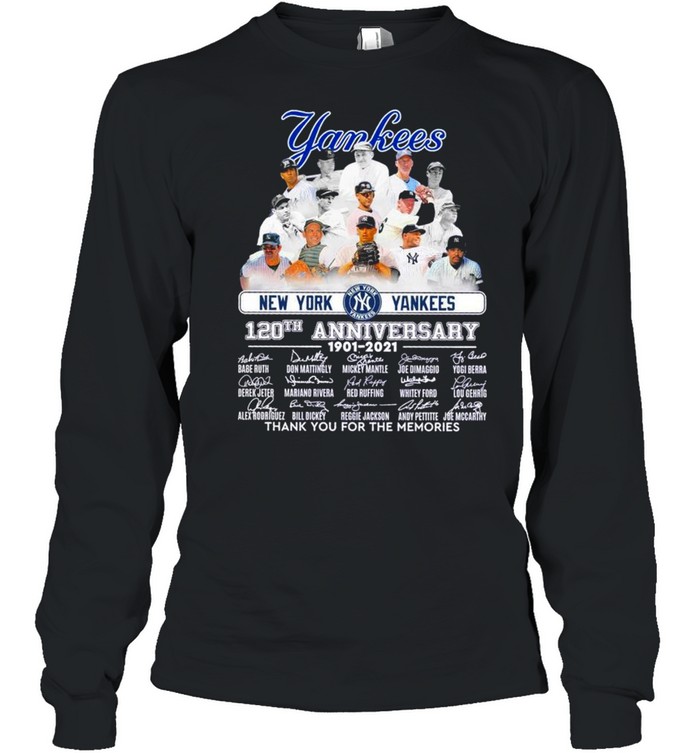 Official New York Yankees 120th anniversary 1901 2021 thank you for the  memories signatures shirt - Kingteeshop
