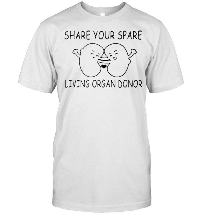 Share your spare living organ donor shirt Classic Men's T-shirt