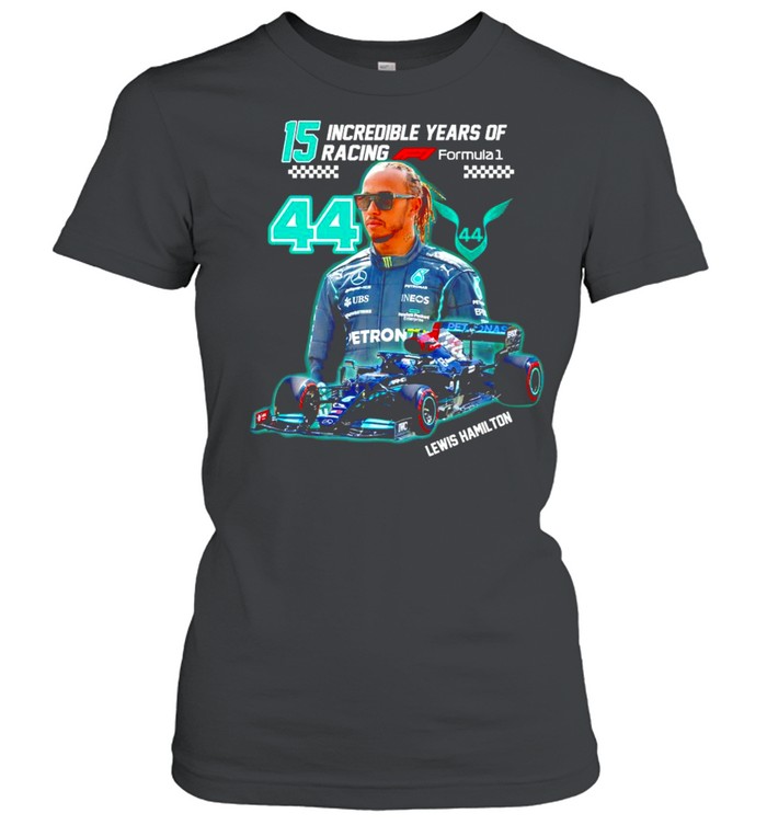 15 incredible years of racing Lewis Hamilton shirt Classic Women's T-shirt