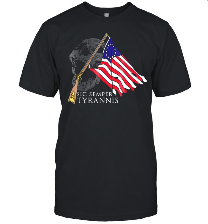 Sic Semper Tyrannis Betsy Ross Flag T-shirt