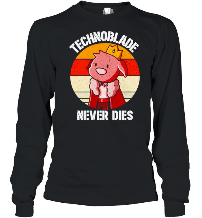 Techno blade never dies classic t-shirt, hoodie, sweater, long