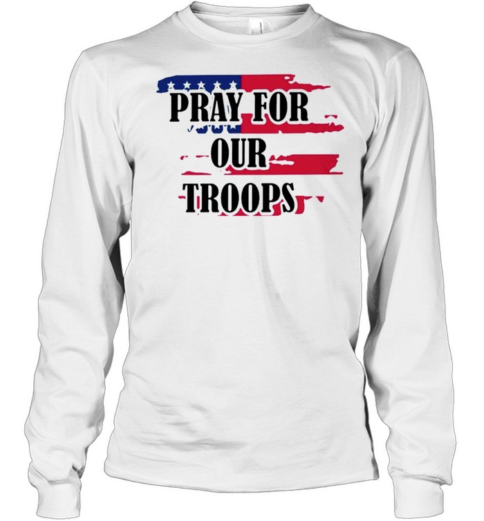 America pray for our troops shirt Long Sleeved T-shirt