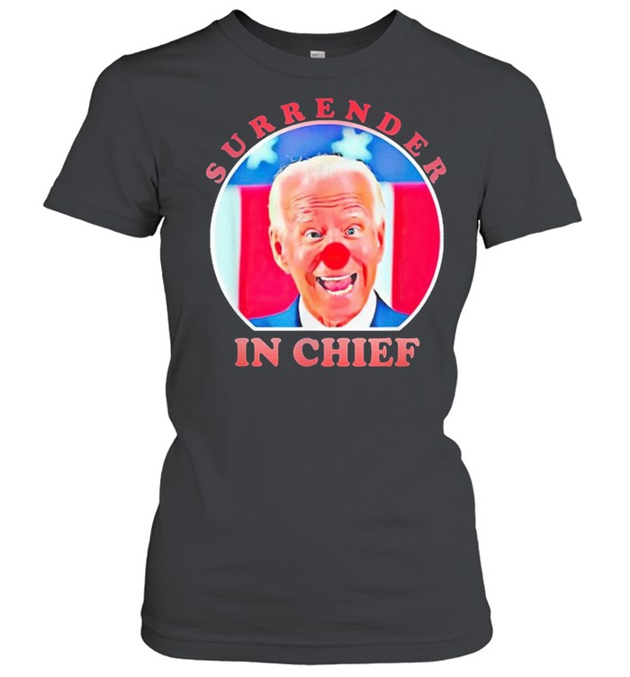 Anti Joe Biden Surrender In Chief 2021 shirt Classic Women's T-shirt