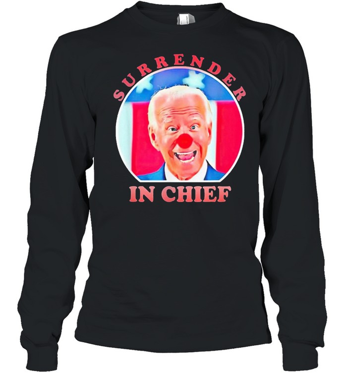 Anti Joe Biden Surrender In Chief 2021 shirt Long Sleeved T-shirt