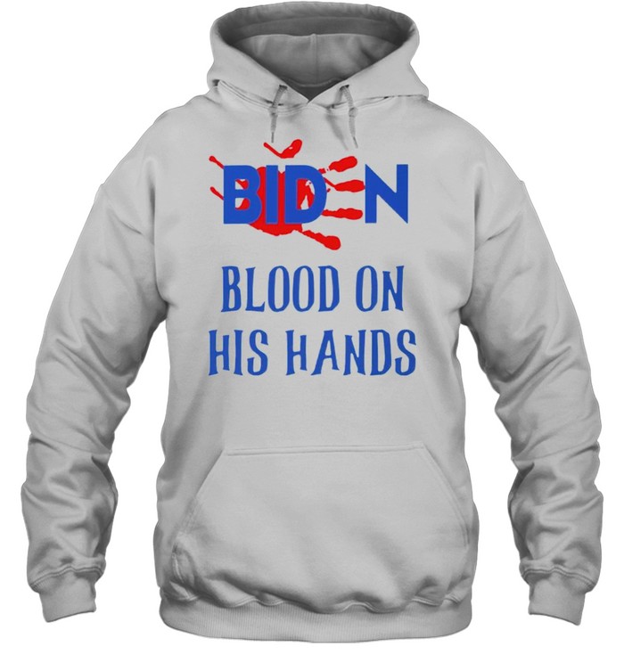 Biden blood on his hands shirt Unisex Hoodie