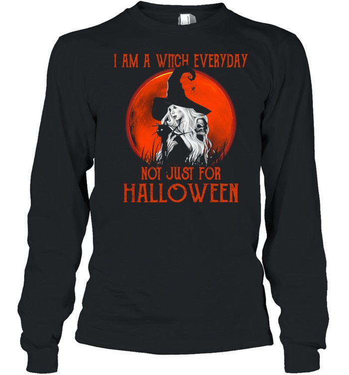 Black Cat I am a Witch everyday not just for Halloween shirt Long Sleeved T-shirt