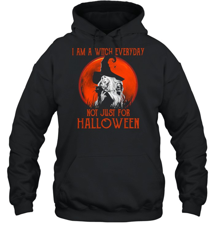 Black Cat I am a Witch everyday not just for Halloween shirt Unisex Hoodie