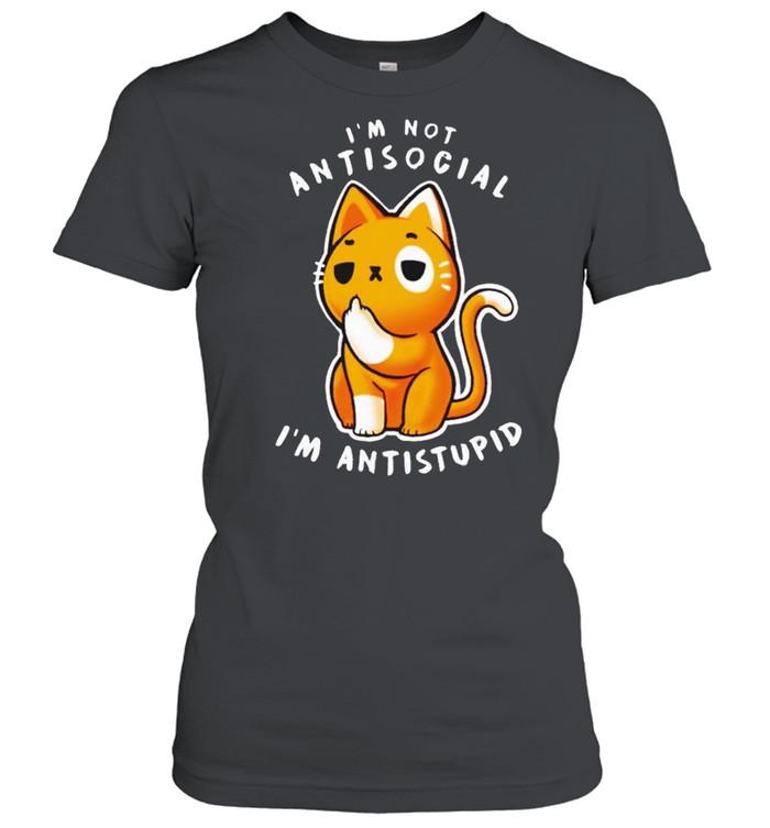 Cat I’m not antisocial I’m anti stupid shirt Classic Women's T-shirt