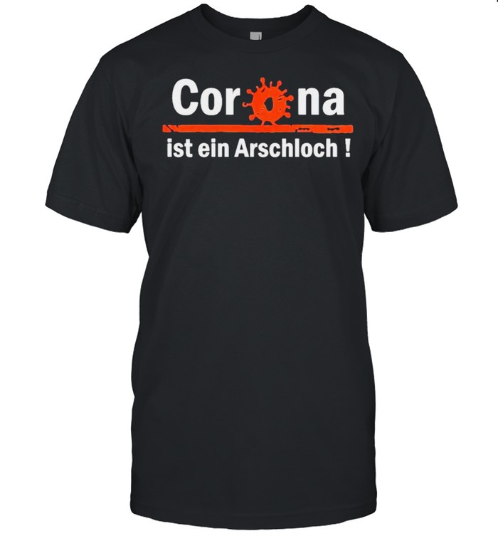 Corona ist ein arschloch shirt Classic Men's T-shirt