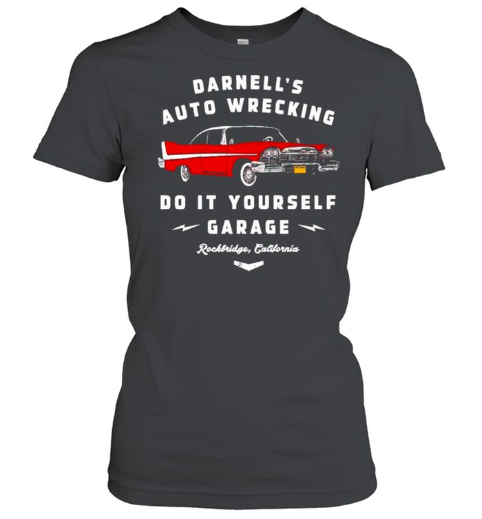 Darnell’s auto wrecking do it yourself garage shirt Classic Women's T-shirt