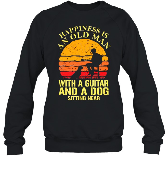 Happiness is an old man with a Guitar and a dog sitting near vintage shirt Unisex Sweatshirt
