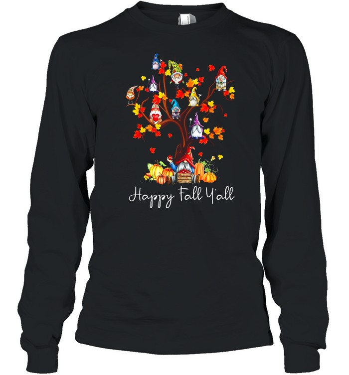 Happy Fall Y’all Gnomes Pumpkin Autumn Tree Thanksgiving shirt Long Sleeved T-shirt
