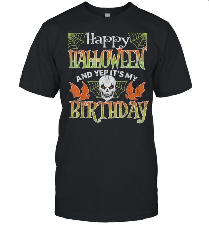 Happy Halloween And Yes Its My Birthday Vintage Halloween 2021 shirt Classic Men's T-shirt