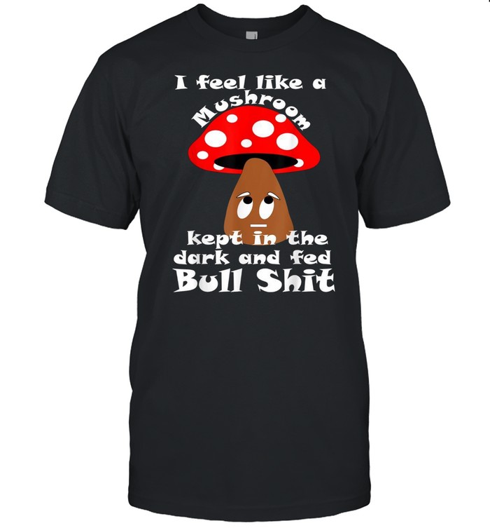 I Feel like a Mushroom shirt Classic Men's T-shirt