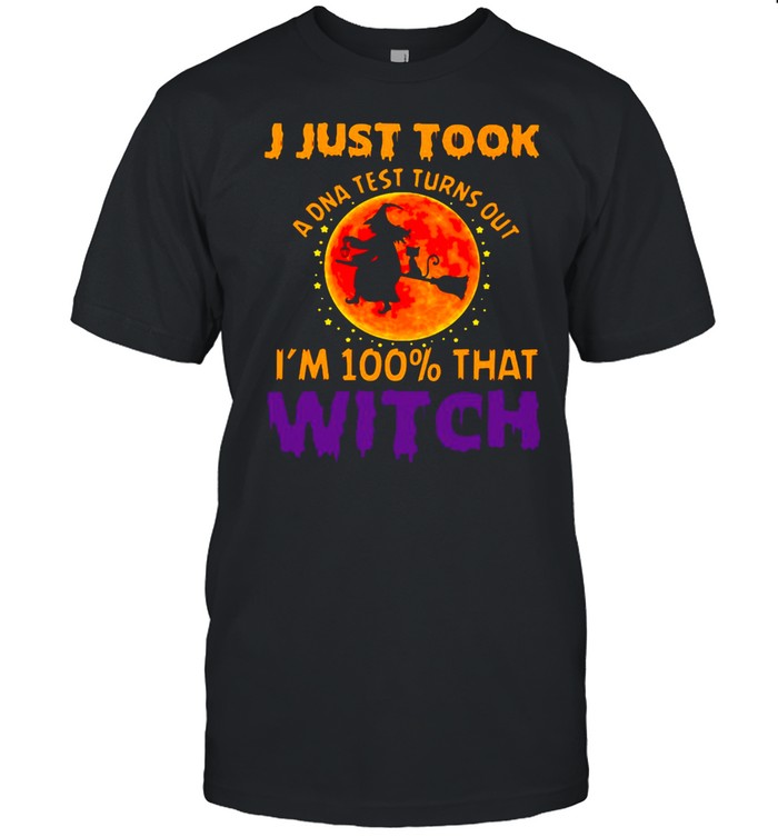 I Just Took A DNA Test Turns Out I/'m 100/% That Witch,Halloween Shirt,Womens Halloween Shirt,Funny Halloween Shirt,Witch Shirt,That Witch