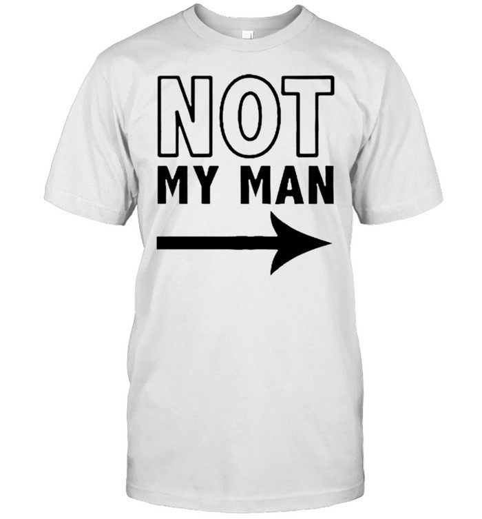Not my man shirt Classic Men's T-shirt