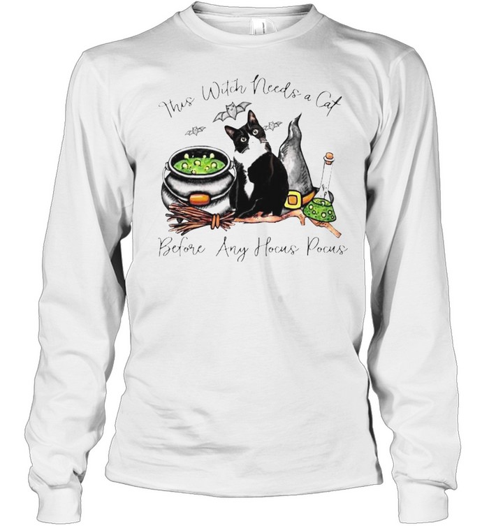 This witch needs a cat before any Hocus Pocus shirt Long Sleeved T-shirt