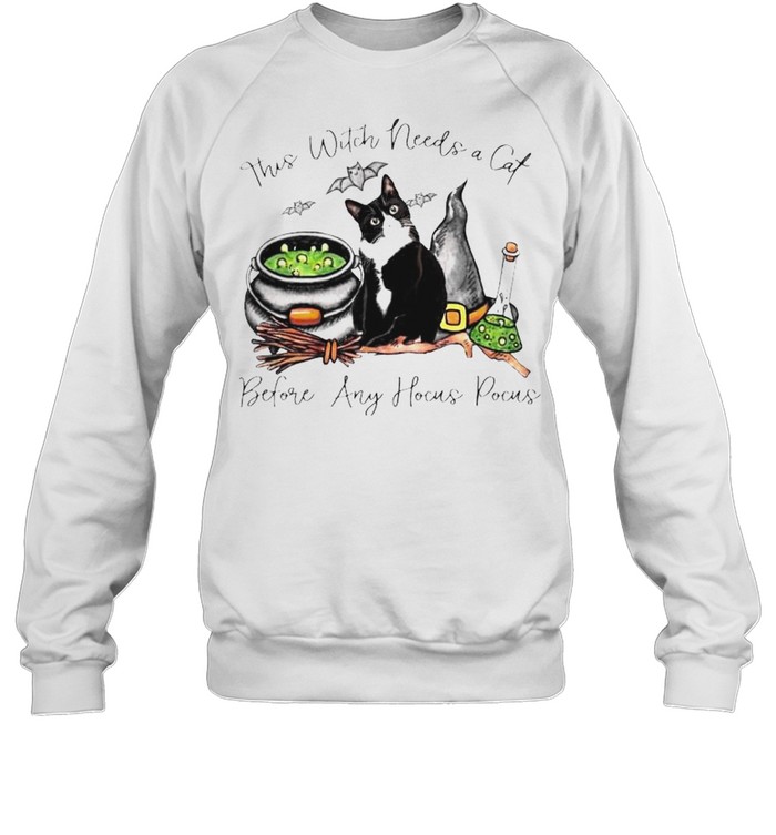 This witch needs a cat before any Hocus Pocus shirt Unisex Sweatshirt