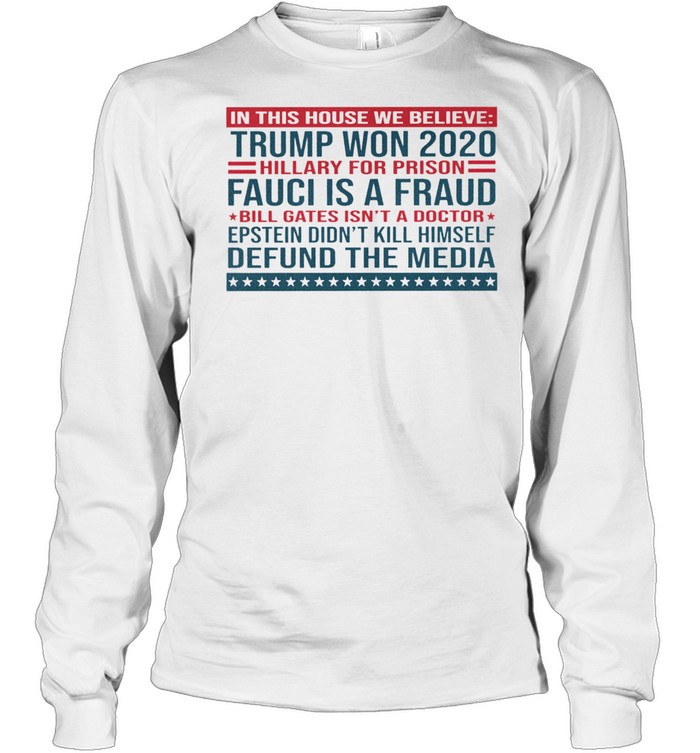 Trump Won 2020 hillary for prison Fauci is a fraud shirt Long Sleeved T-shirt