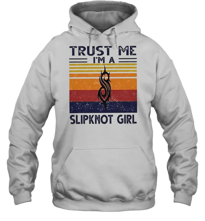 Trust me I’m a Slipknot Girl vintage shirt Unisex Hoodie