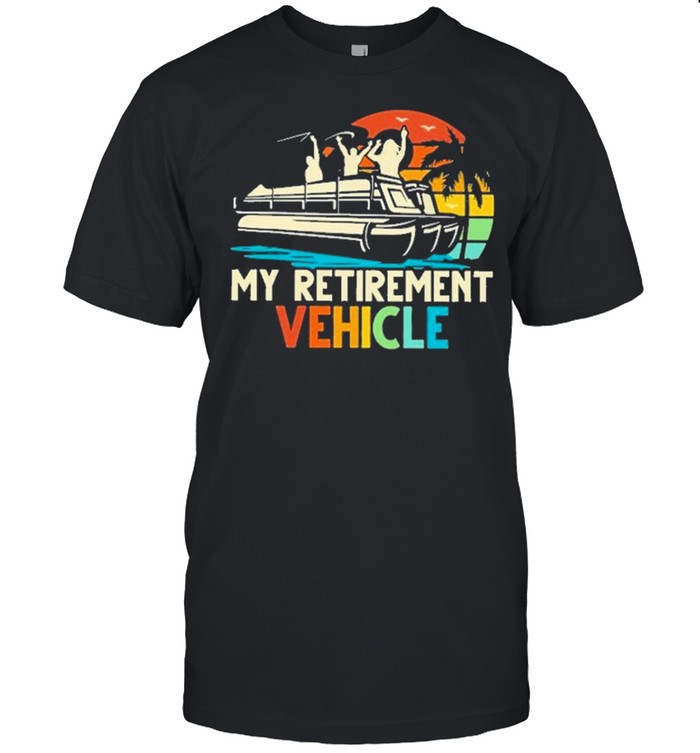 boating my retirement vehicle shirt
