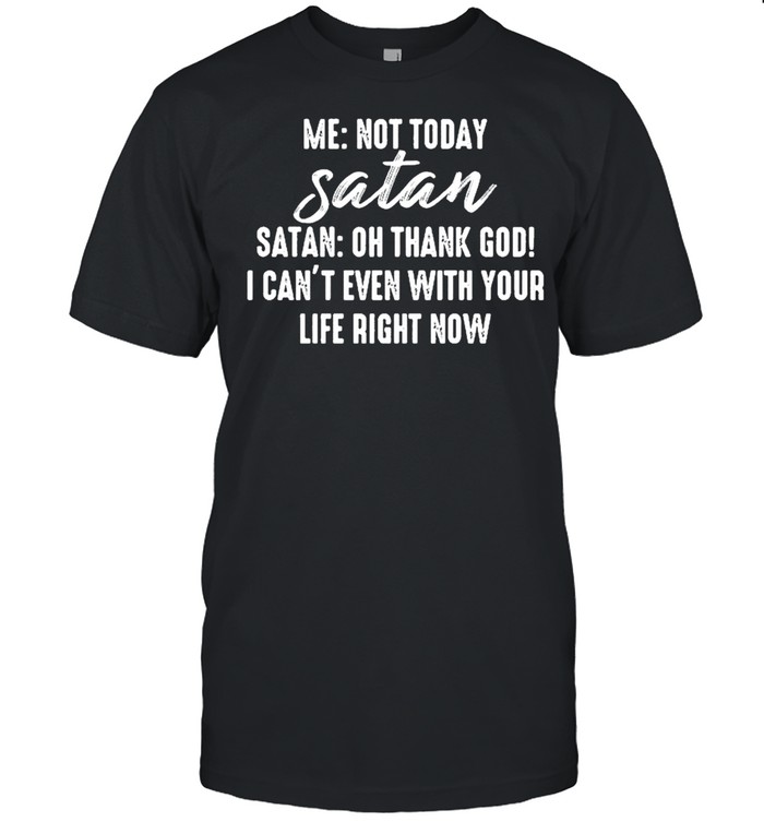 Not today Satan shirt