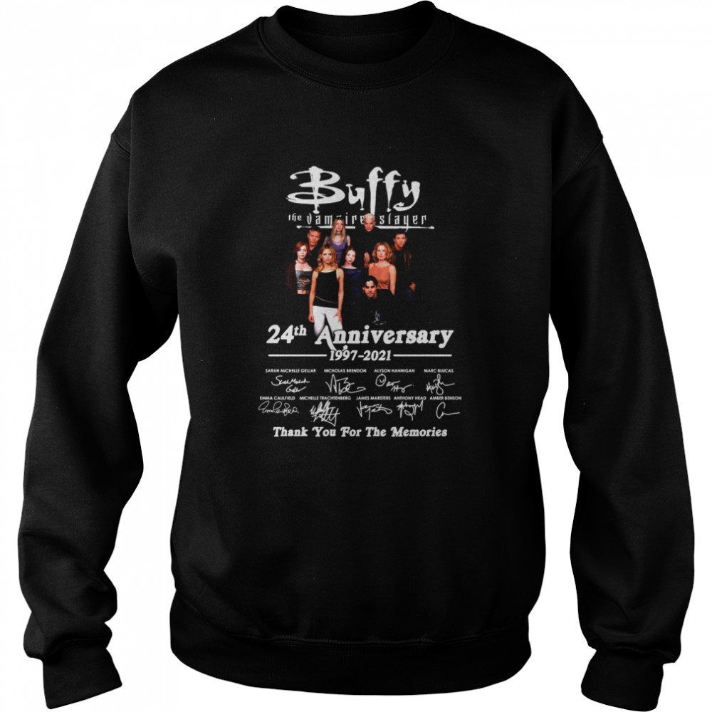 Buffy The Vampire Slayer 24th Anniversary 1997-2021 Signature Thank You For The Memories T-shirt Unisex Sweatshirt
