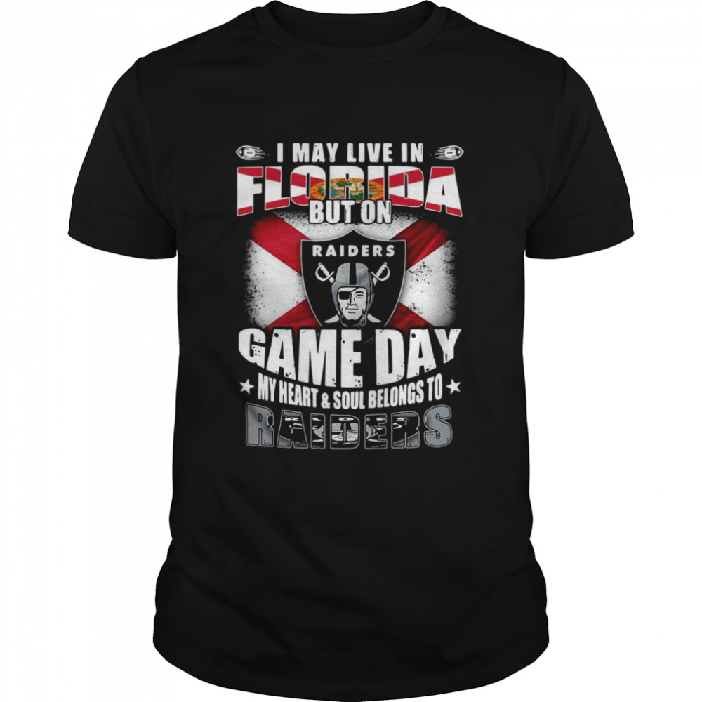 I may live in Florida but on game day my heart and soul belongs to Oakland Raiders shirt Classic Men's T-shirt
