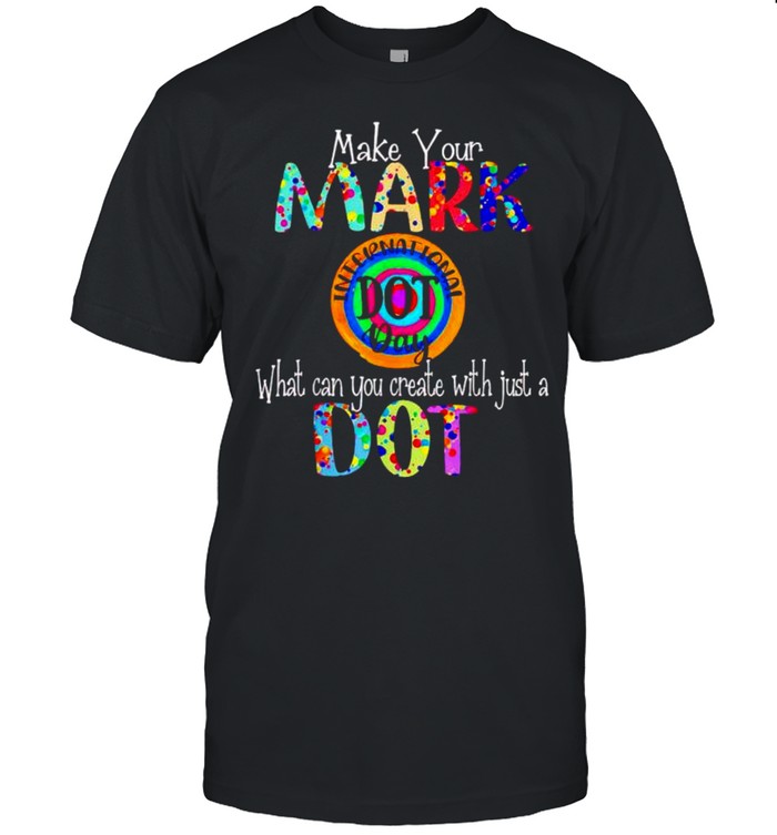 International Dot Day The Dot Make Your Mark' Men's T-Shirt