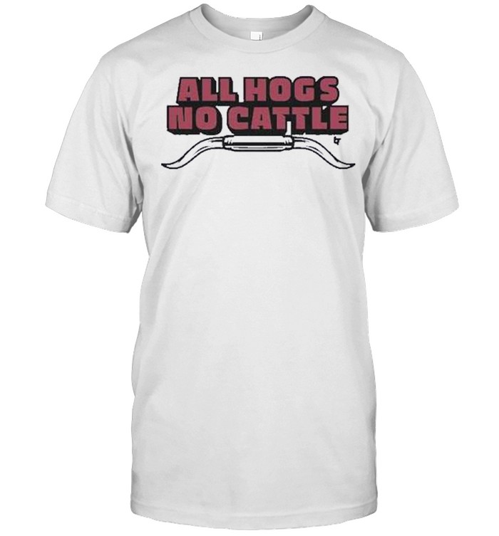 Arkansas All Hogs No Cattle Shirt