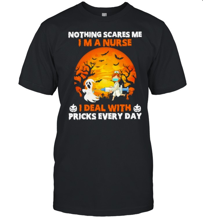 Ghost nothing scared me I’m a Nurse I deal with pricks everyday Halloween Moon shirt