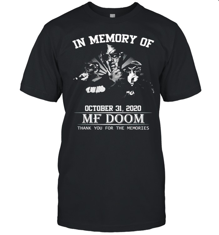 In memory of MF Doom thank you for the memories shirt