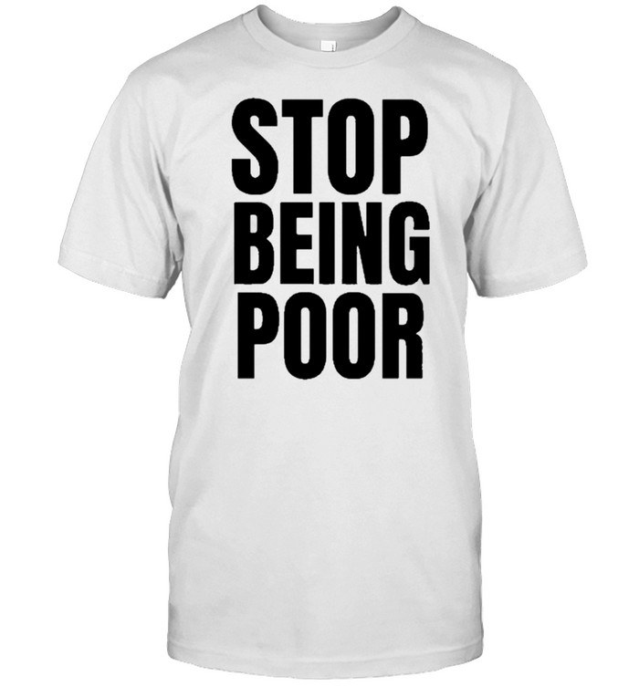 Stop being poor paris shirt Classic Men's T-shirt
