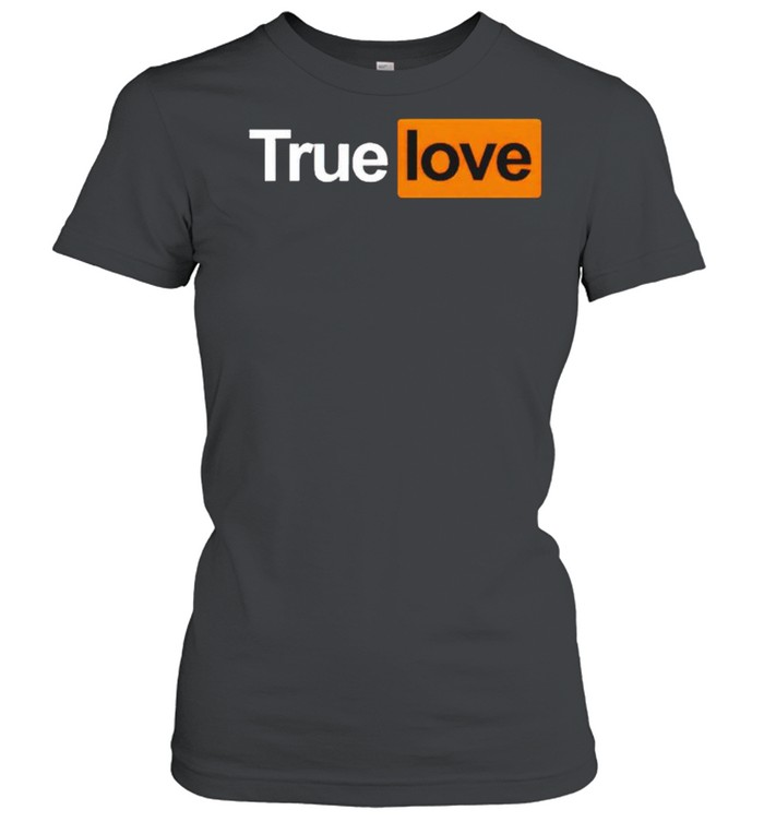 https://cdn.kingteeshops.com/image/2021/09/20/true-love-pornhub-shirt-classic-womens-t-shirt.jpg