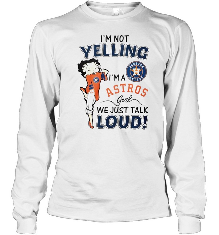 Astros Shirt Women Betty Boop I'm Not Yelling I'm A Houston Girl Rockets  Texans Dynamo Astros Gift - Personalized Gifts: Family, Sports, Occasions