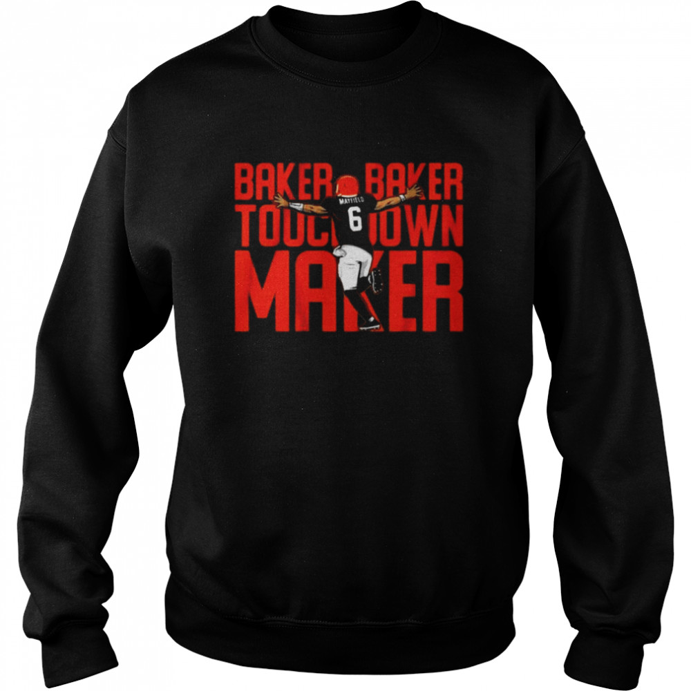 Cleveland Browns Baker Mayfield Touchdown Maker  Unisex Sweatshirt