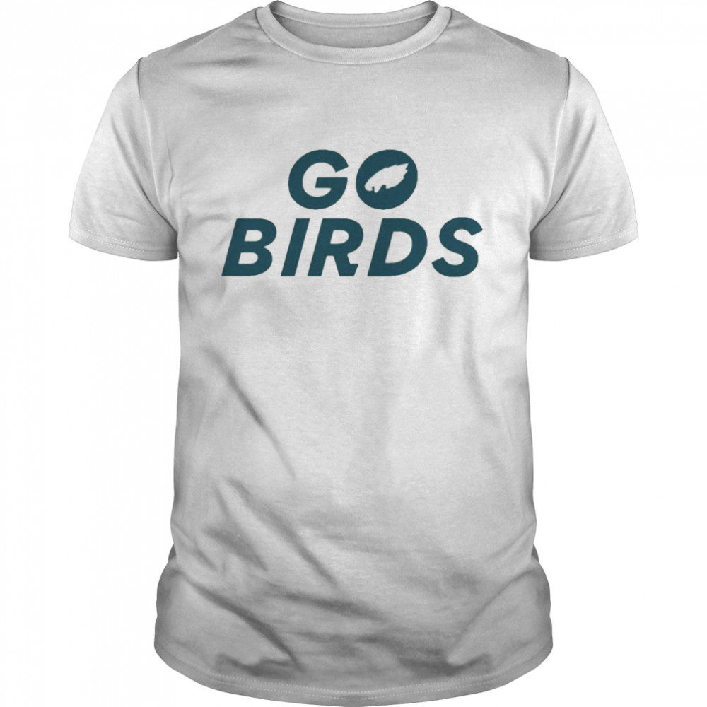 Philadelphia Eagles go birds shirt - Kingteeshop