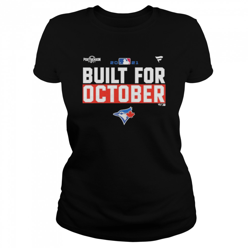 Toronto Blue Jays 2021 Postseason Built For October Shirt, hoodie, sweater,  long sleeve and tank top