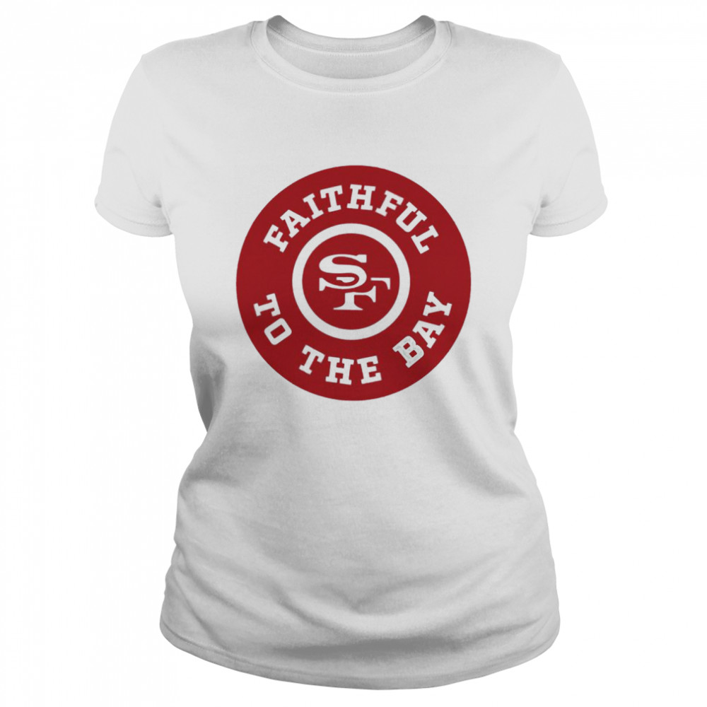 San Francisco 49ers faithful to the bay shirt - Kingteeshop