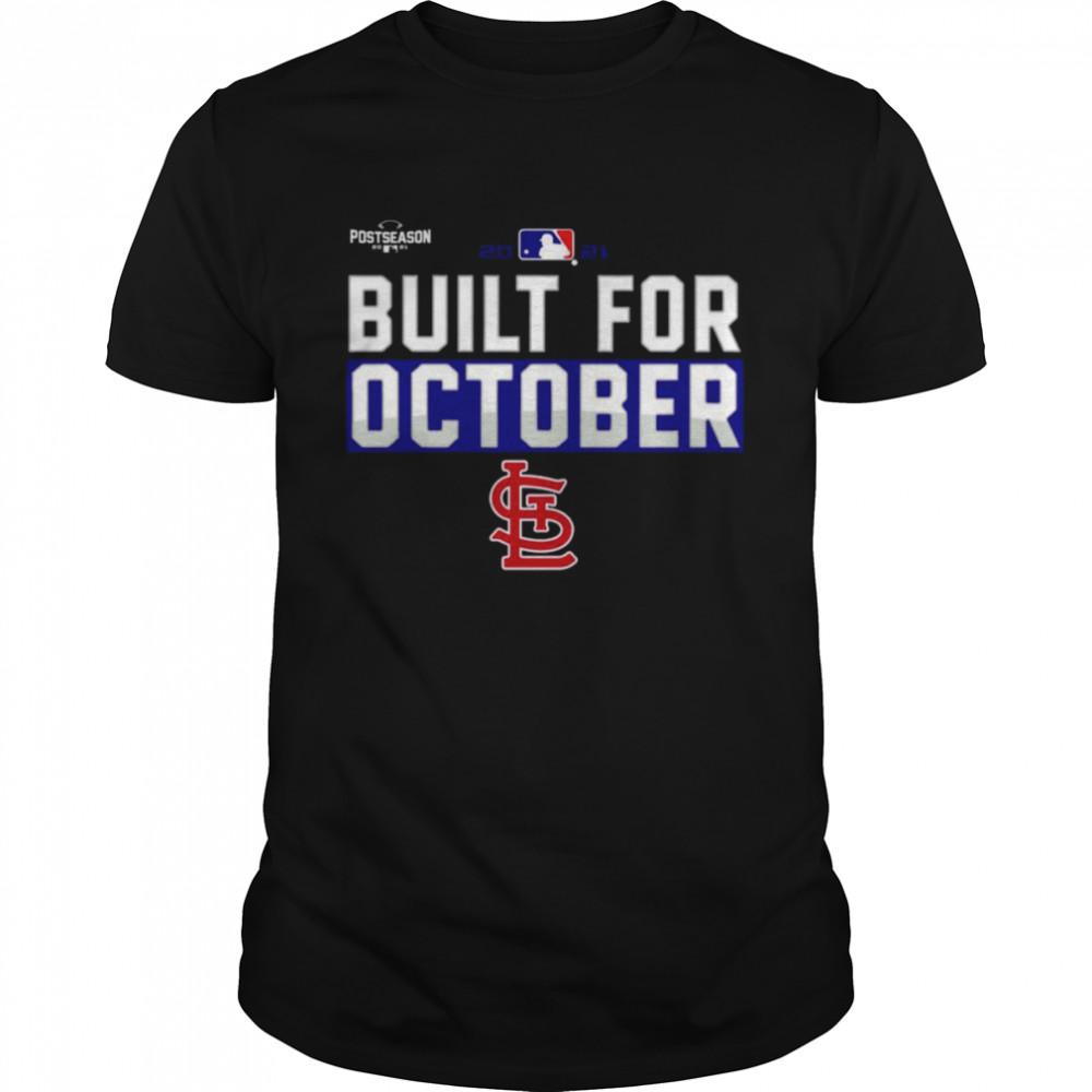 2021 Postseason St Louis Cardinals Baseball Built For October Shirt