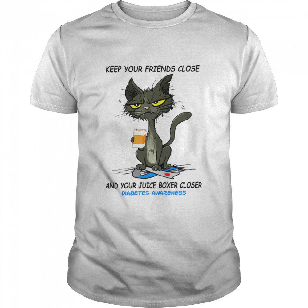 Cat Keep Your Friends Close And Your Juice Boxer Closer Diabetes Awareness Classic Men's T-shirt