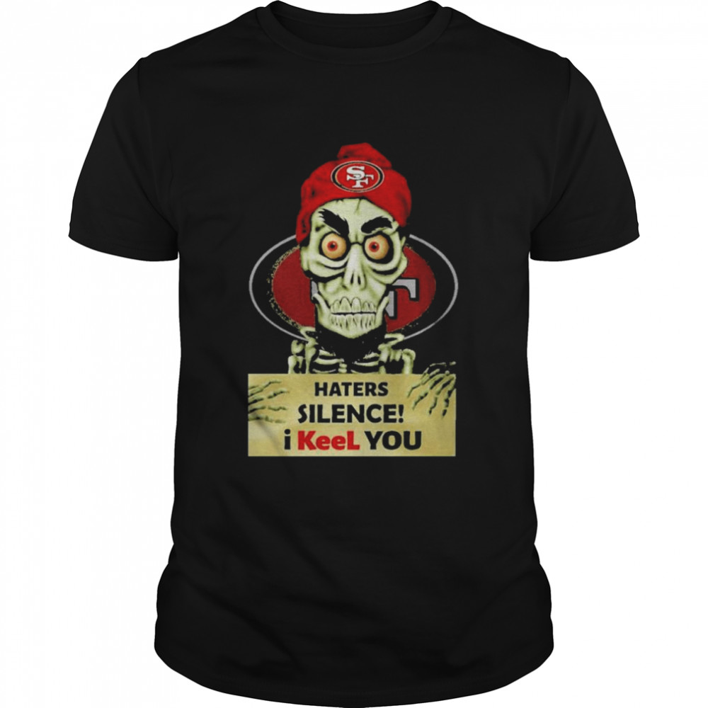 Jeff Dunham Hat San Francisco 49ers logo haters silence I keel you shirt