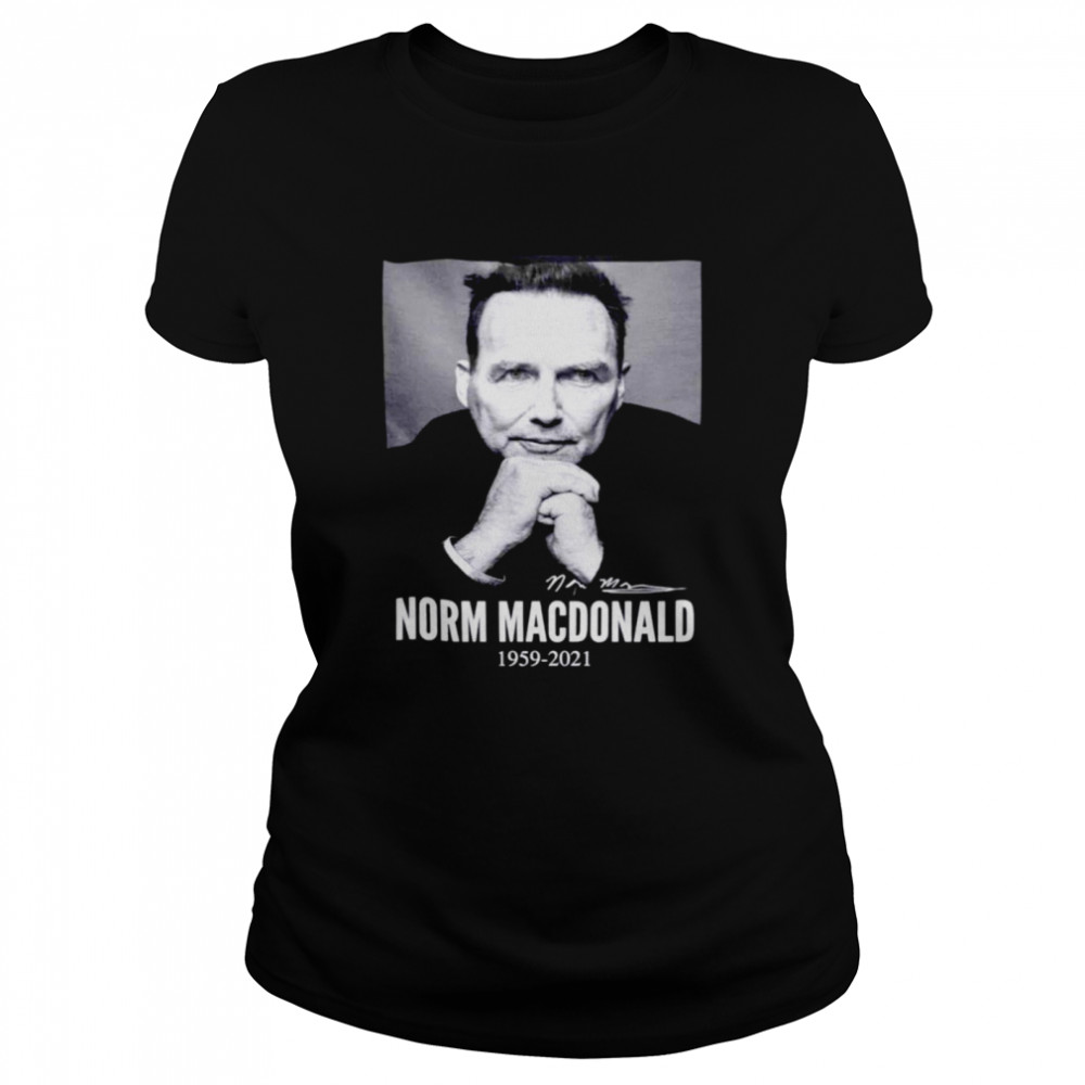 Norm Macdonald In Loving Memories 1959 2021 shirt Classic Women's T-shirt