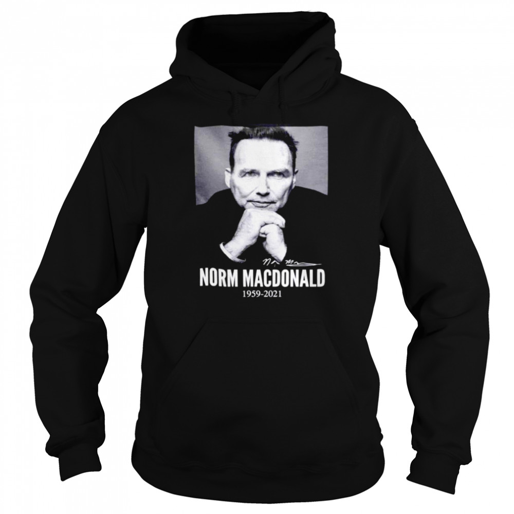 Norm Macdonald In Loving Memories 1959 2021 shirt Unisex Hoodie