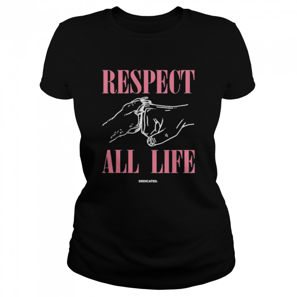 Respect all life blossom store respect all life shirt Classic Women's T-shirt