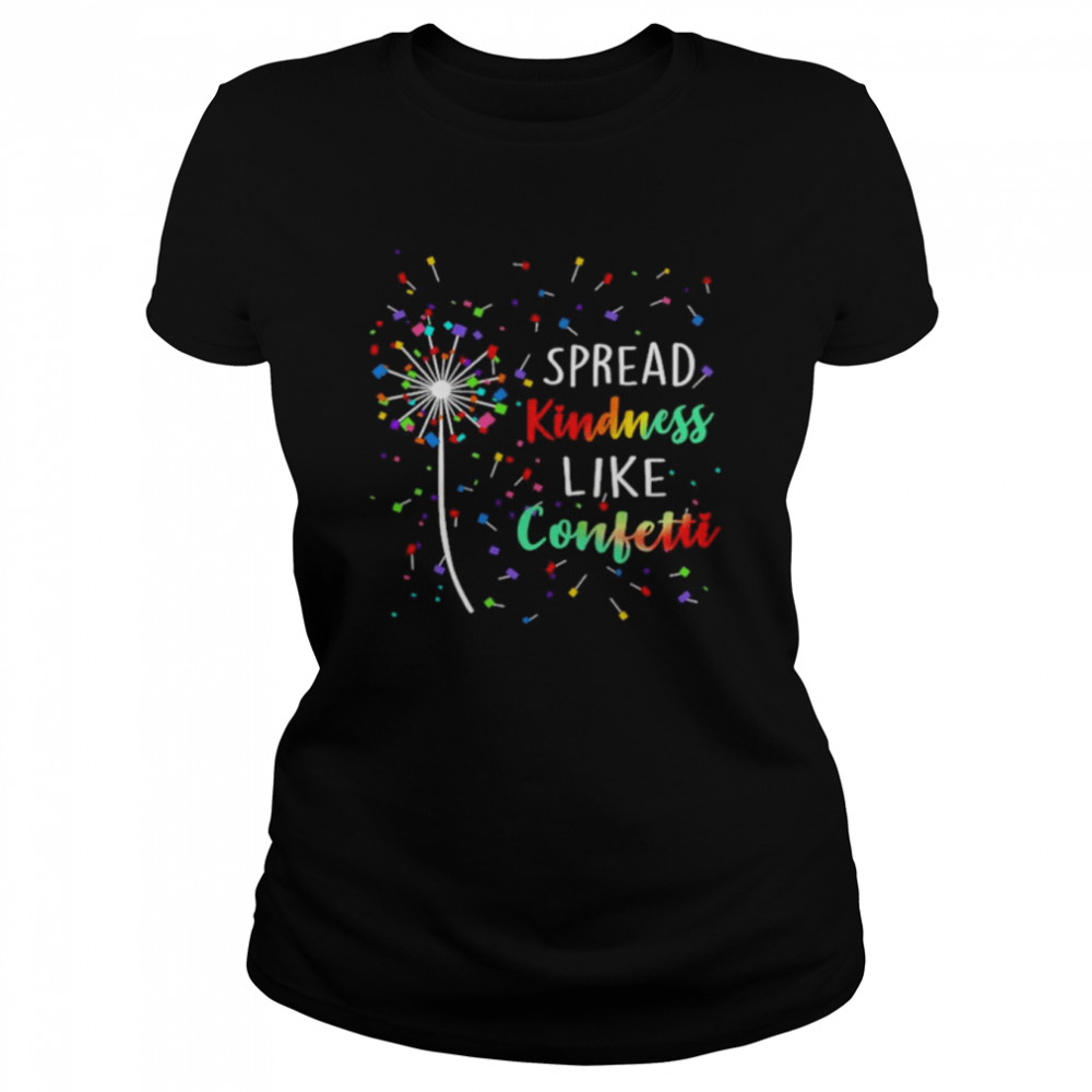 Spread Kindness Like Confetti Classic Women's T-shirt