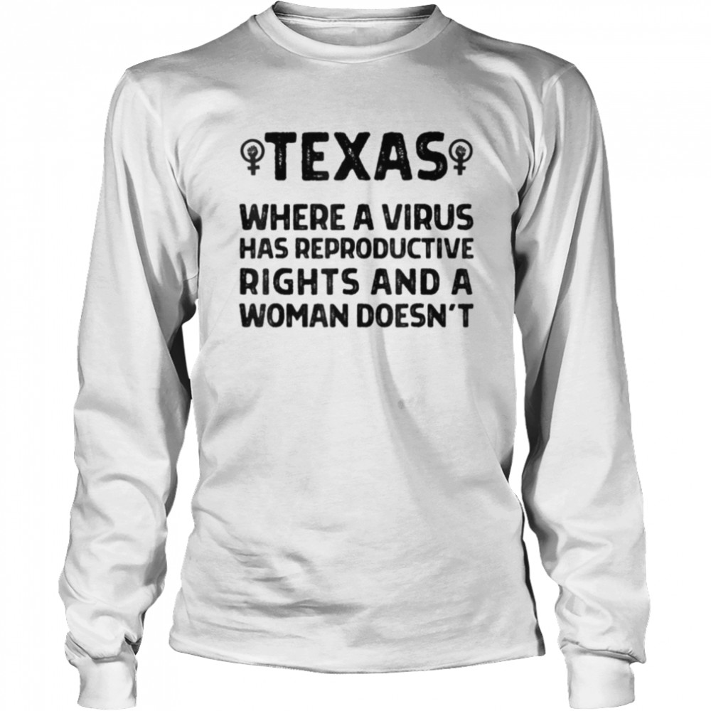 Texas Reproductive Rights Women’s March Pro Choice 2021 T- Long Sleeved T-shirt