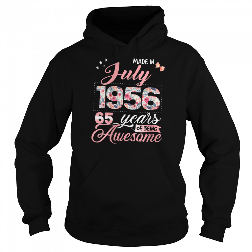 Womens 65th Birthday Floral Gift for Womens Born in July 1956 shirt Unisex Hoodie
