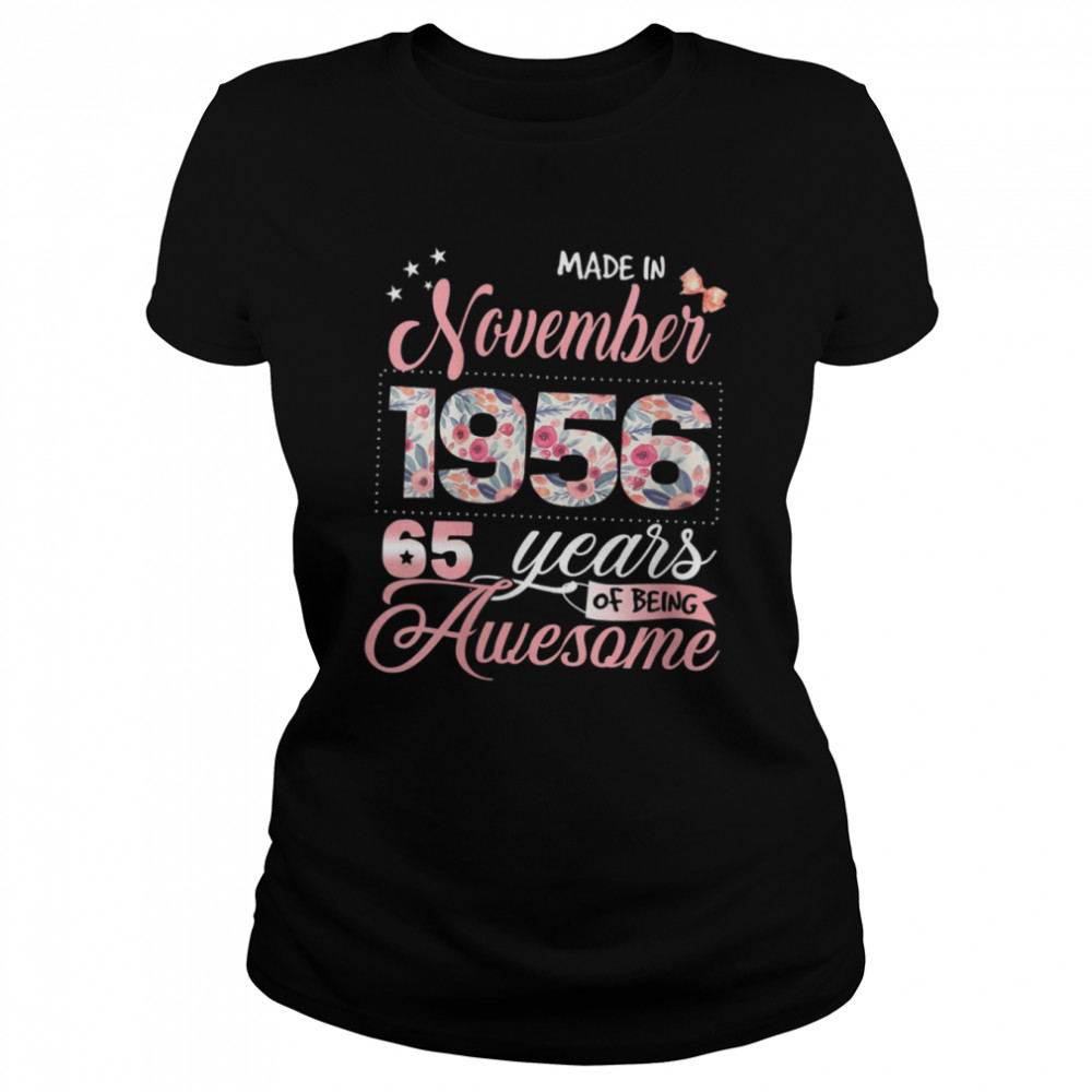 Womens 65th Birthday Floral Gift for Womens Born in November 1956 shirt Classic Women's T-shirt