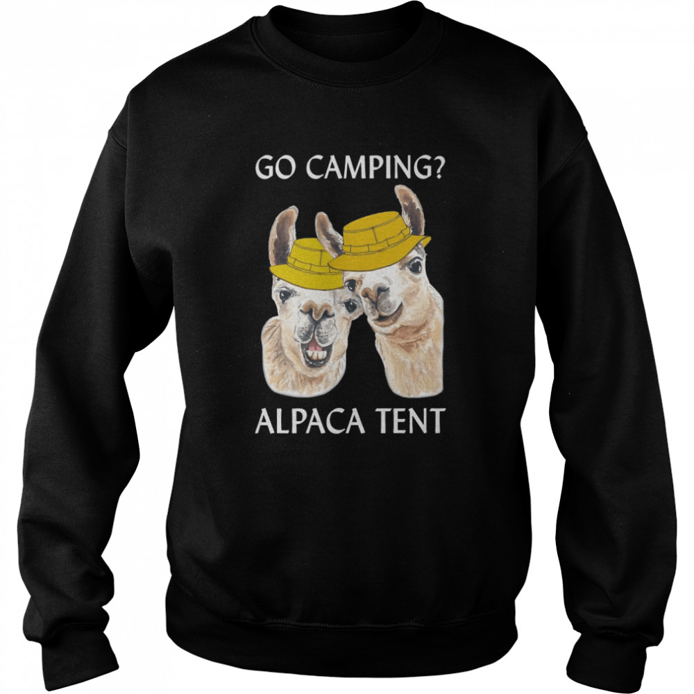 Go Camping Alpaca Tent T-shirt Unisex Sweatshirt